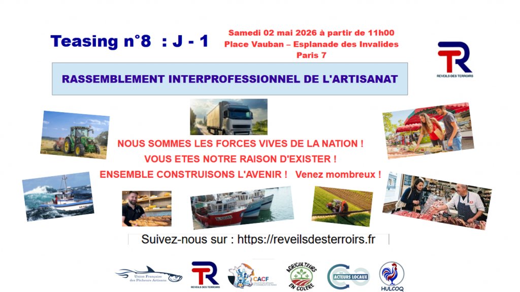 Acteurs Locaux de ''Réveils des Terroirs'' - Teasing n° 8 : J - 1 RASSEMBLEMENT INTERPROFESSIONNEL DE L'ARTISANAT le 2 mai à Paris Invalides